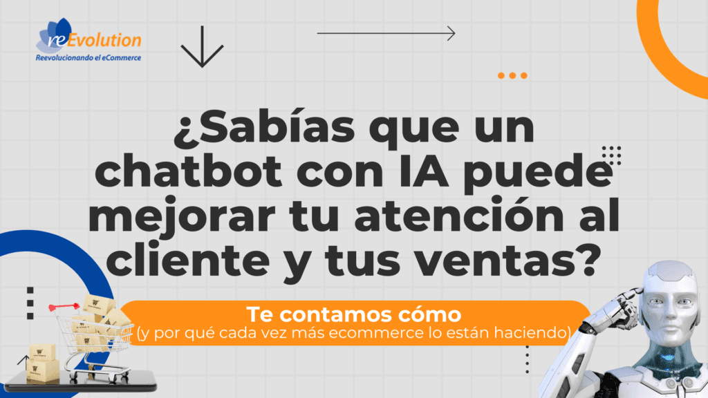 Cómo un chatbot IA puede transformar la atención en tu tienda online